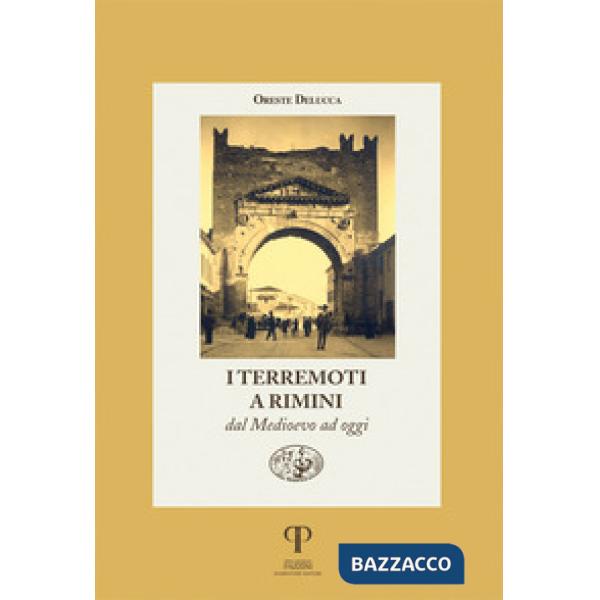 Terremoti a Rimini dal Medioevo ad oggi. Ediz. illustrata (I)