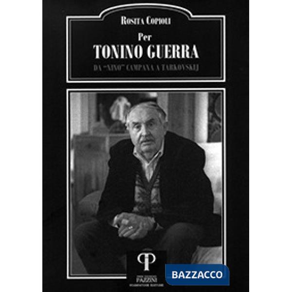 Per Tonino Guerra. Da «Nino» Campana a Tarkovskij
