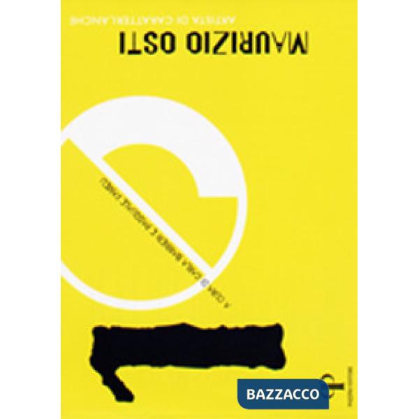 Maurizio Osti. Artista di caratteri, anche... Catalogo della mostra (Modena, 2017)