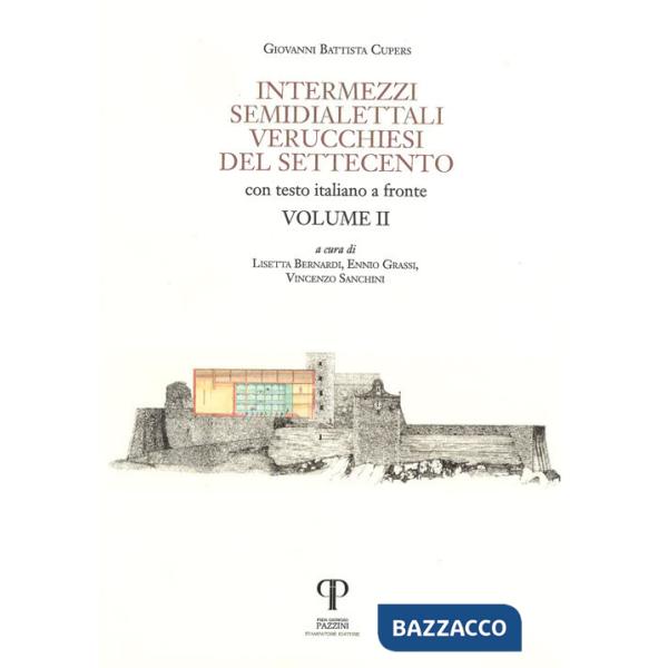 Intermezzi semidialettali verucchiesi del Settecento. Testo italiano a fronte. Ediz. integrale. Vol. 2
