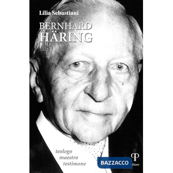 Bernhard Häring. Teologo, maestro e testimone