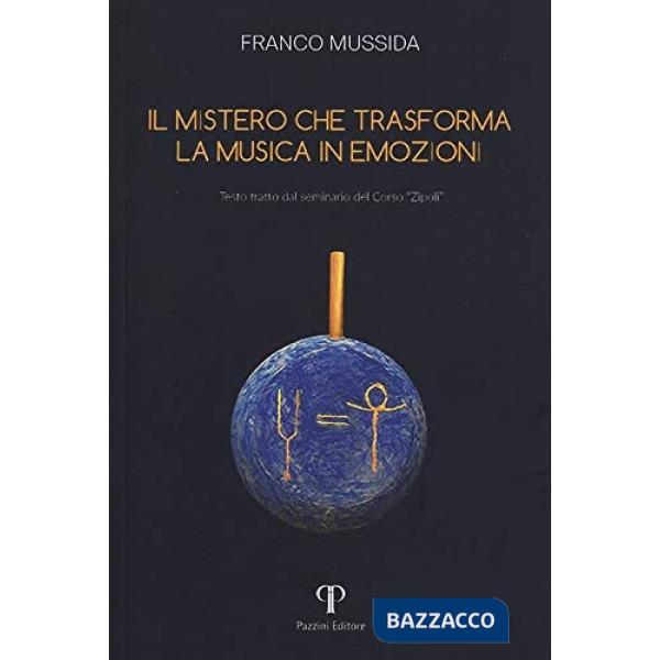 Mistero che trasforma la musica in emozioni. Testo tratto dal seminario del corso «Zipoli» (Il)