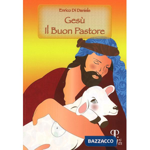 Gesù il buon pastore. Ediz. illustrata