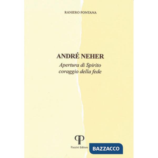 André Neher. Apertura di Spirito coraggio della fede