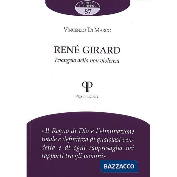 René Girard. Evangelo della non violenza