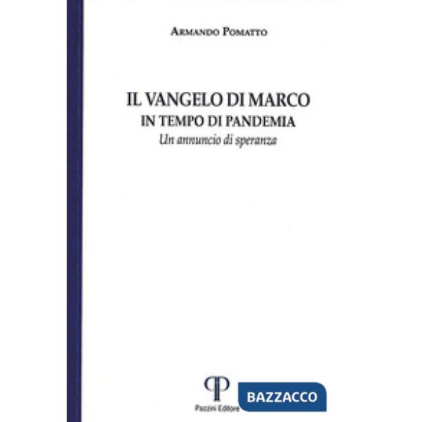 Vangelo di Marco. In tempo di pandemia. Un annuncio di speranza. Ediz. integrale (Il)