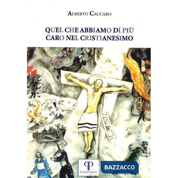 Quel che abbiamo di più caro nel cristianesimo