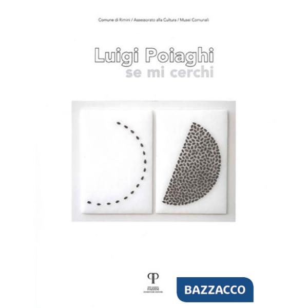 Luigi Poiaghi. Se mi cerchi
