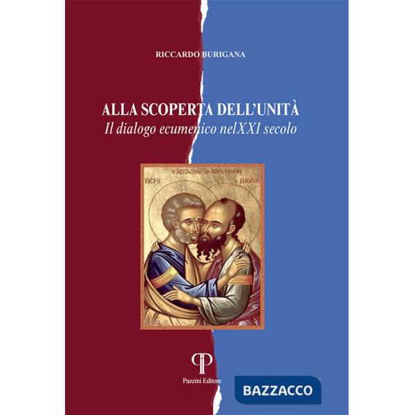 Alla scoperta dell'unità. Il dialogo ecumenico nel XXI secolo