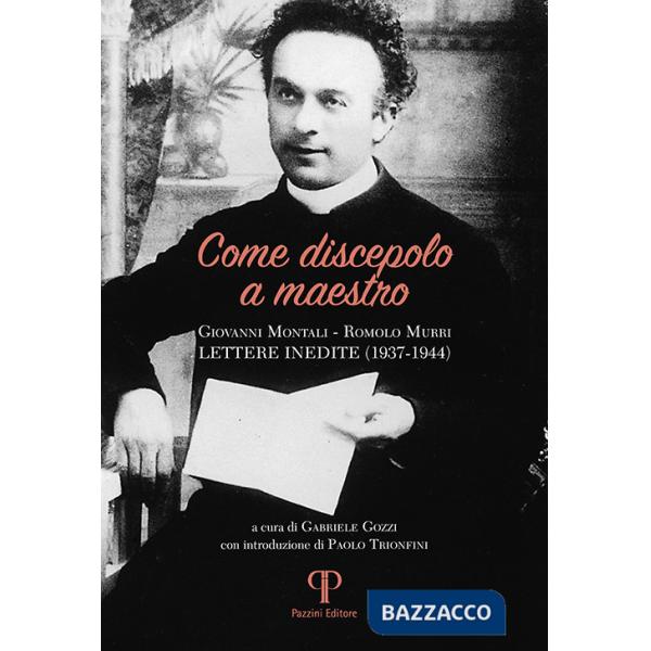 Come discepolo a maestro. Giovanni Montali-Romolo Murri (lettere inedite 1937-1944)