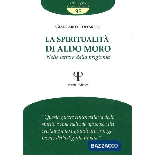 Spiritualità di Aldo Moro. Nelle lettere dalla prigionia (La)