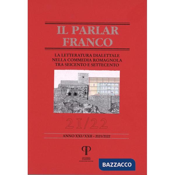 Parlar franco. Rivista di cultura dialettale e critica letteraria. Ediz. integrale (Il). Vol. 21-22: La letteratura dialettale n