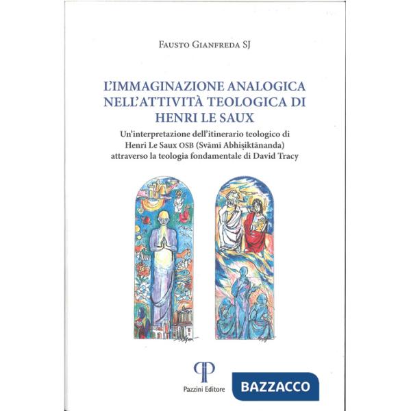 Immaginazione analogica nell'attività teologica di Henry Le Saux. Un'interpretazione dell'itinerario teologico Henri Le Saux OSB