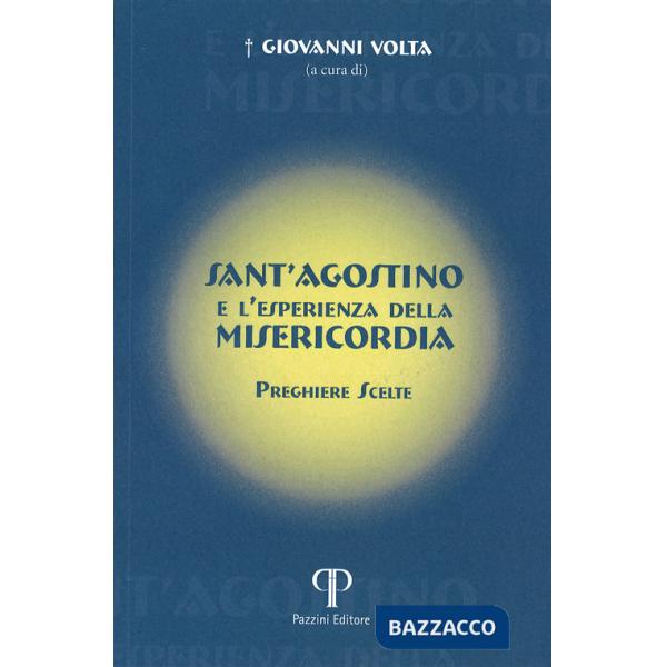 Sant'Agostino e l'esperienza della misericordia. Preghiere scelte