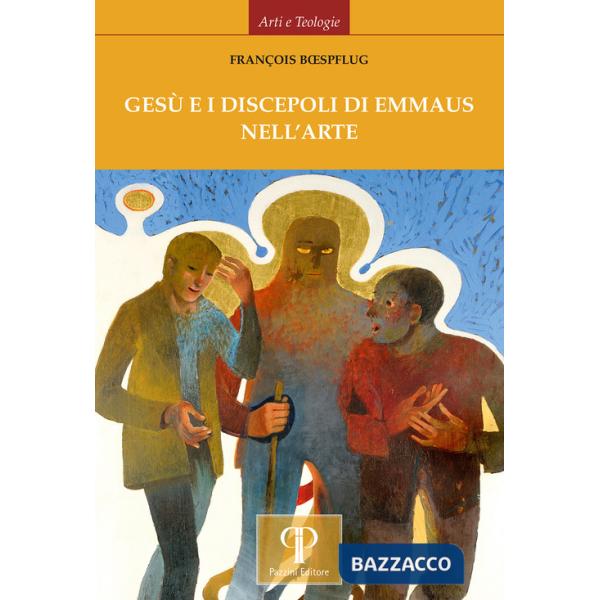 Gesù e i discepoli di Emmaus nell'arte. Ediz. illustrata
