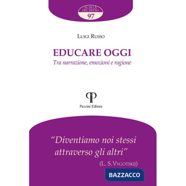 Educare oggi. Tra narrazione, emozioni e ragione