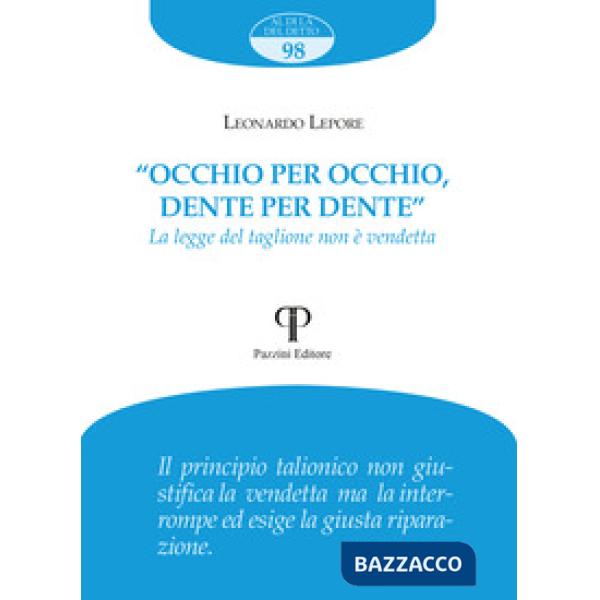 «Occhio per occhio, dente per dente». La legge del taglione non è vendetta