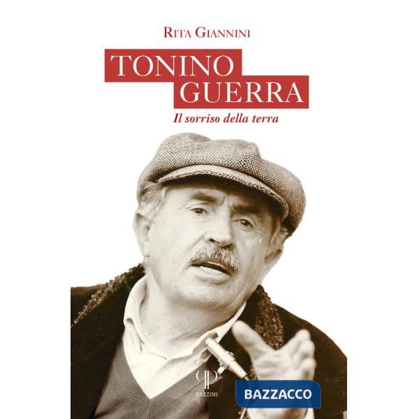 Tonino Guerra. Il sorriso della terra