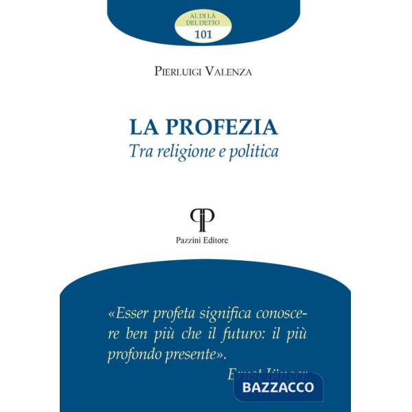 Profezia. Tra religione e politica (La)