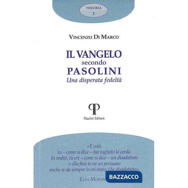 Vangelo secondo Pasolini. Una disperata fedeltà (Il)