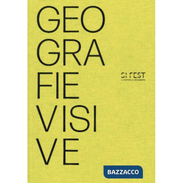 Si fest 2025. Geografie visive. Ediz. illustrata