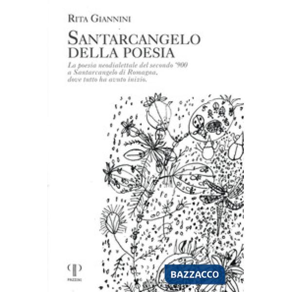 Santarcangelo della poesia. La poesia neodialettale del secondo '900 a Santarcangelo di Romagna dove tutto ha avuto inizio