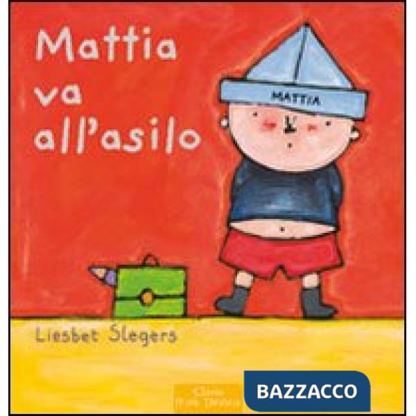 Mattia va all'asilo. Ediz. illustrata