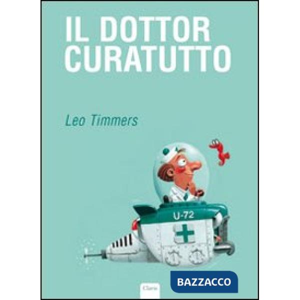 Dottor Curatutto. Ediz. illustrata (Il)