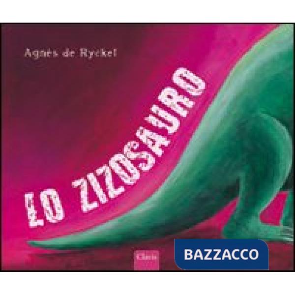 Zizosauro. Ediz. illustrata (Lo)