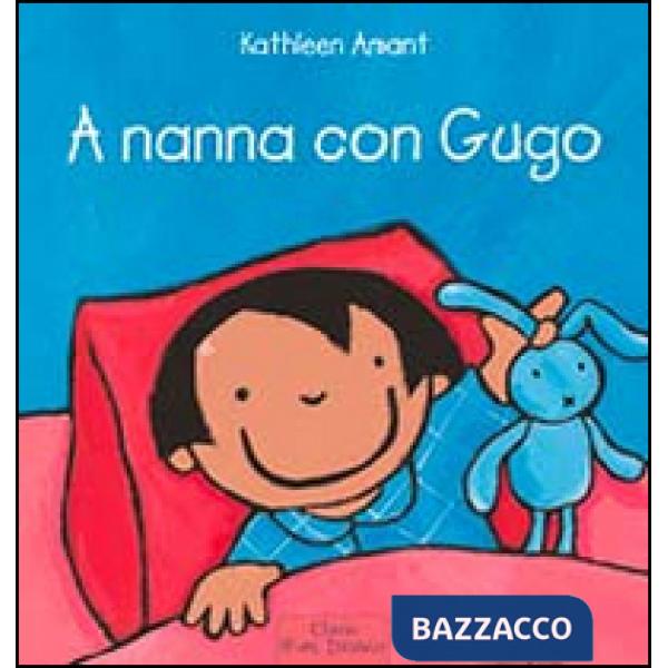 A nanna con Gugo. Ediz. illustrata