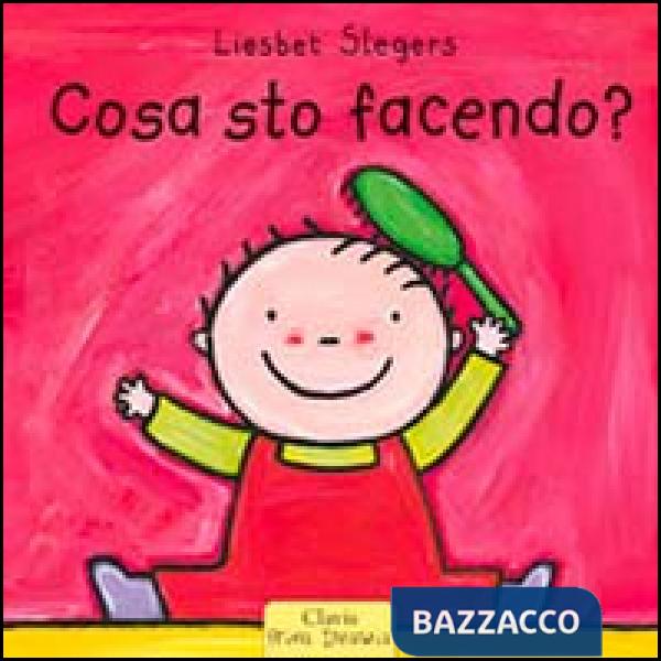 Cosa sto facendo? Ediz. illustrata