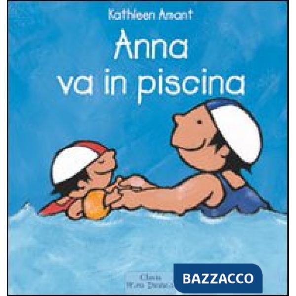 Anna va in piscina. Ediz. illustrata