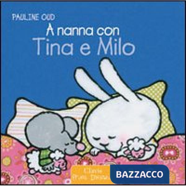 A nanna con Tina e Milo. Ediz. illustrata