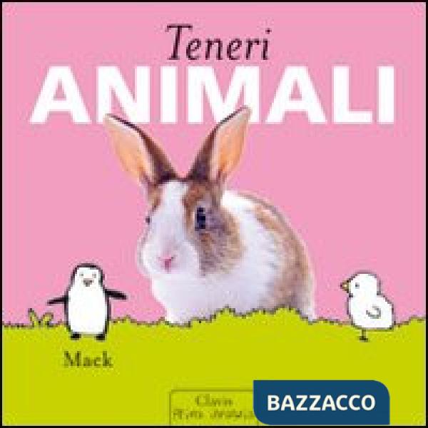 Teneri animali. Ediz. illustrata