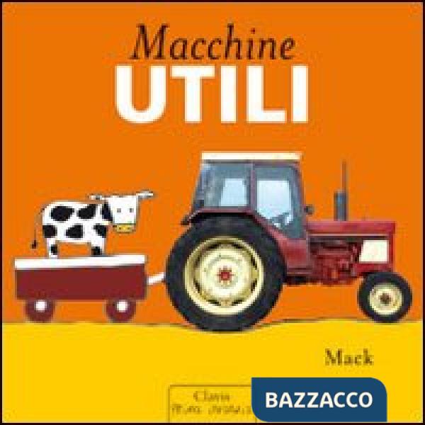 Macchine utili. Ediz. illustrata