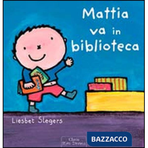 Mattia va in biblioteca. Ediz. illustrata