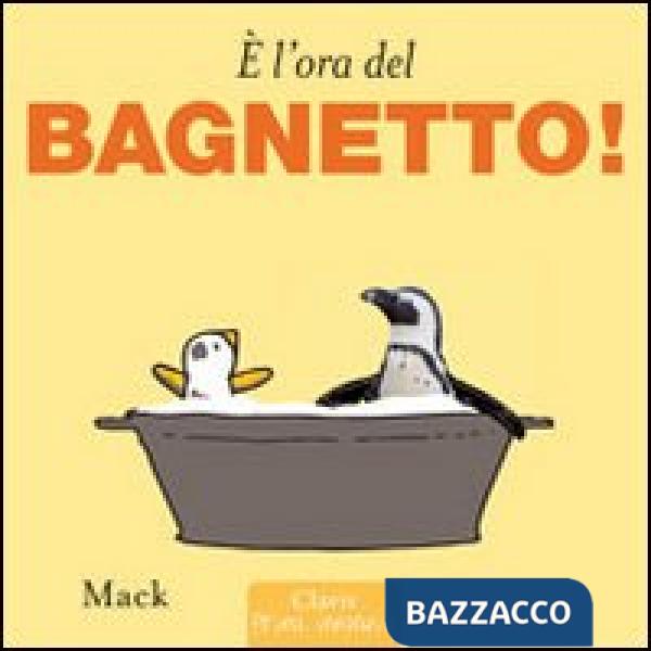 È l'ora del bagnetto. Ediz. illustrata