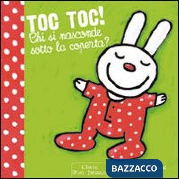 Toc toc! Chi si nasconde sotto la coperta? Ediz. illustrata