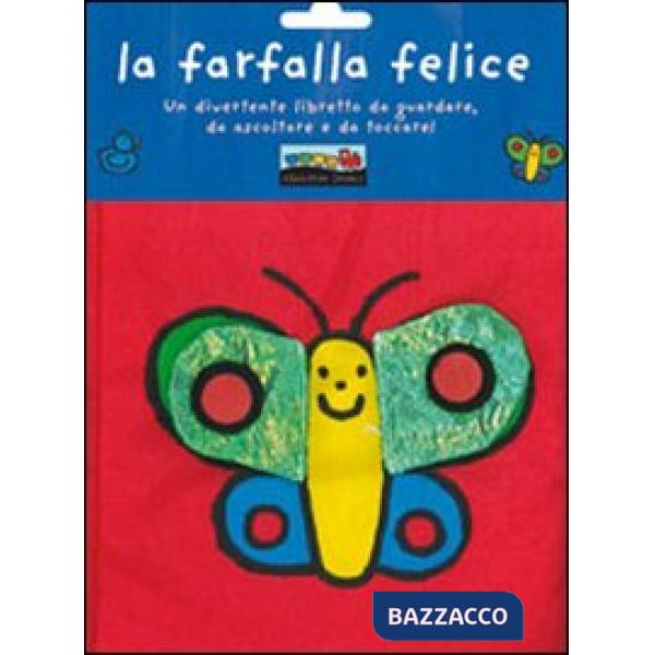 Farfalla felice. Ediz. illustrata (La)