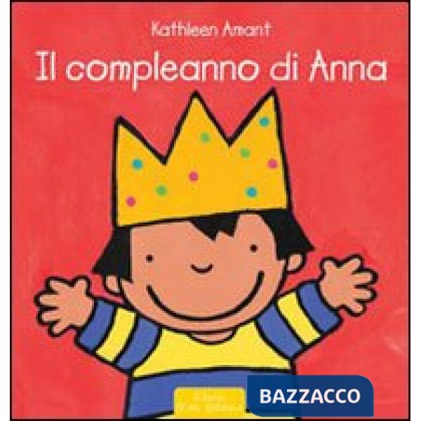 Compleanno di Anna. Ediz. illustrata (Il)