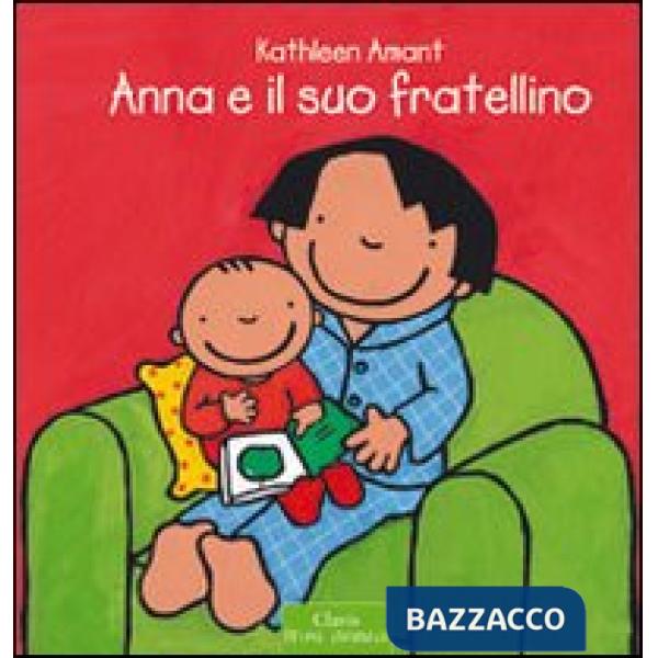 Anna e il suo fratellino. Ediz. illustrata