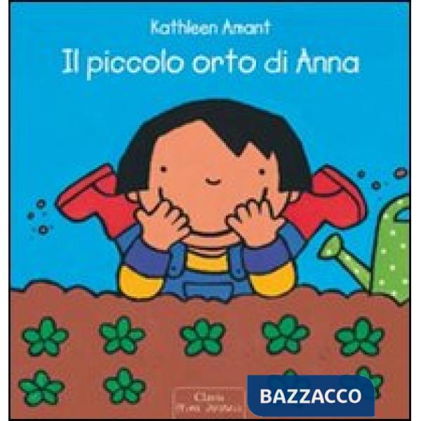 Piccolo orto di Anna. Ediz. illustrata (Il)