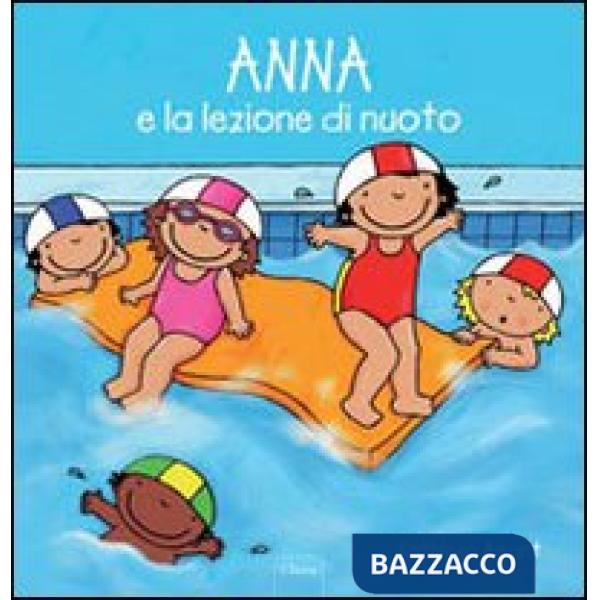 Anna e la lezione di nuoto. Ediz. illustrata