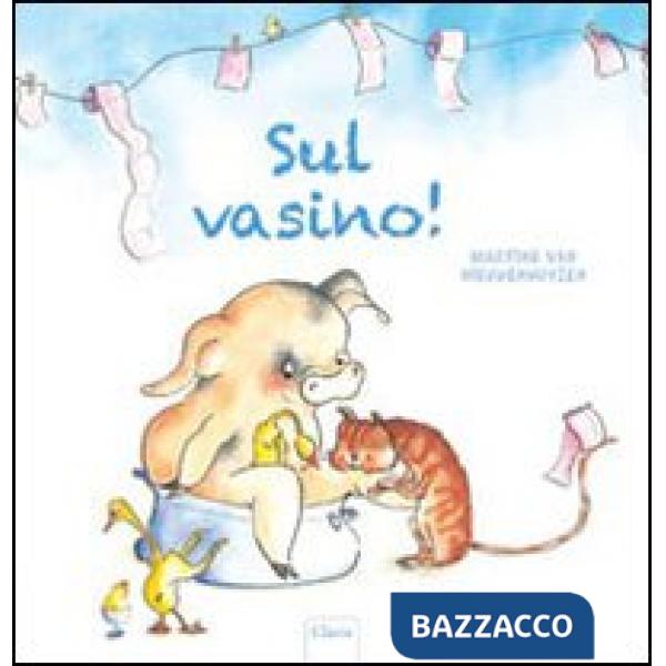 Sul vasino! Ediz. illustrata