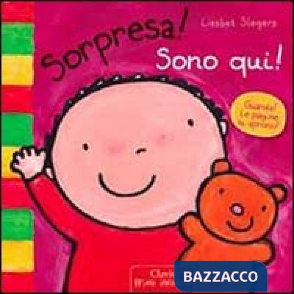 Sorpresa! Sono qui! Ediz. illustrata