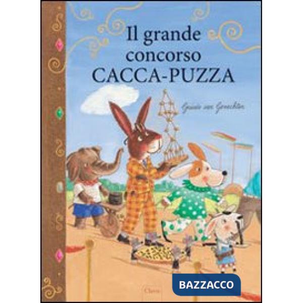 Grande concorso cacca-puzza. Ediz. illustrata (Il)