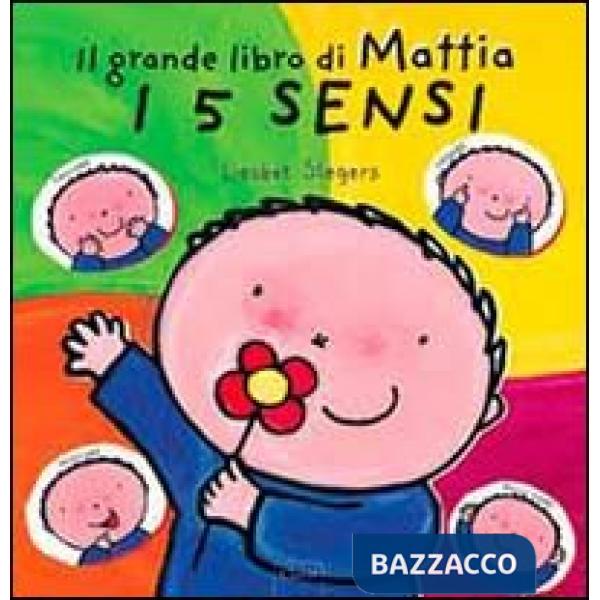 5 sensi. Il grande libro di Mattia. Ediz. illustrata (I)