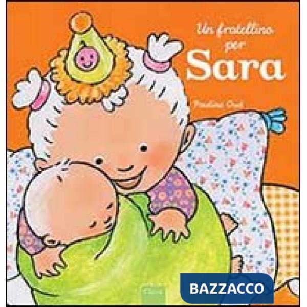 Fratellino per Sara. Ediz. a colori (Un)