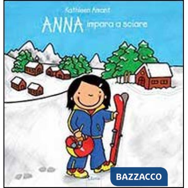 Anna impara a sciare. Ediz. illustrata