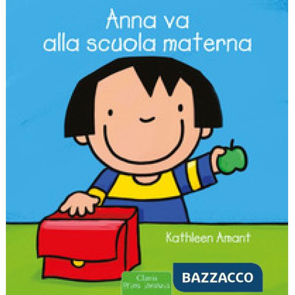 Anna va alla scuola materna. Ediz. illustrata